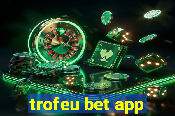 trofeu bet app